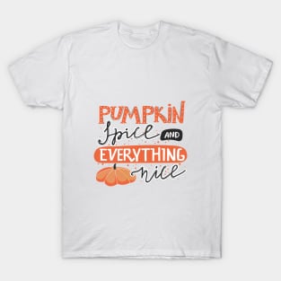 Pumpkin spice and everything nice. Autumn quote with pumpkin. T-Shirt